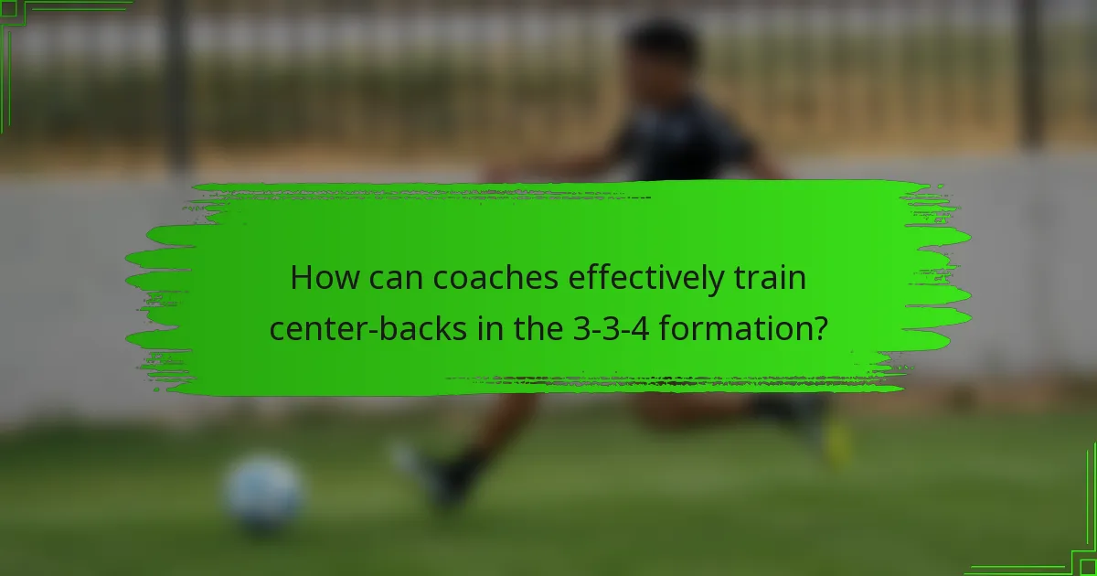 How can coaches effectively train center-backs in the 3-3-4 formation?