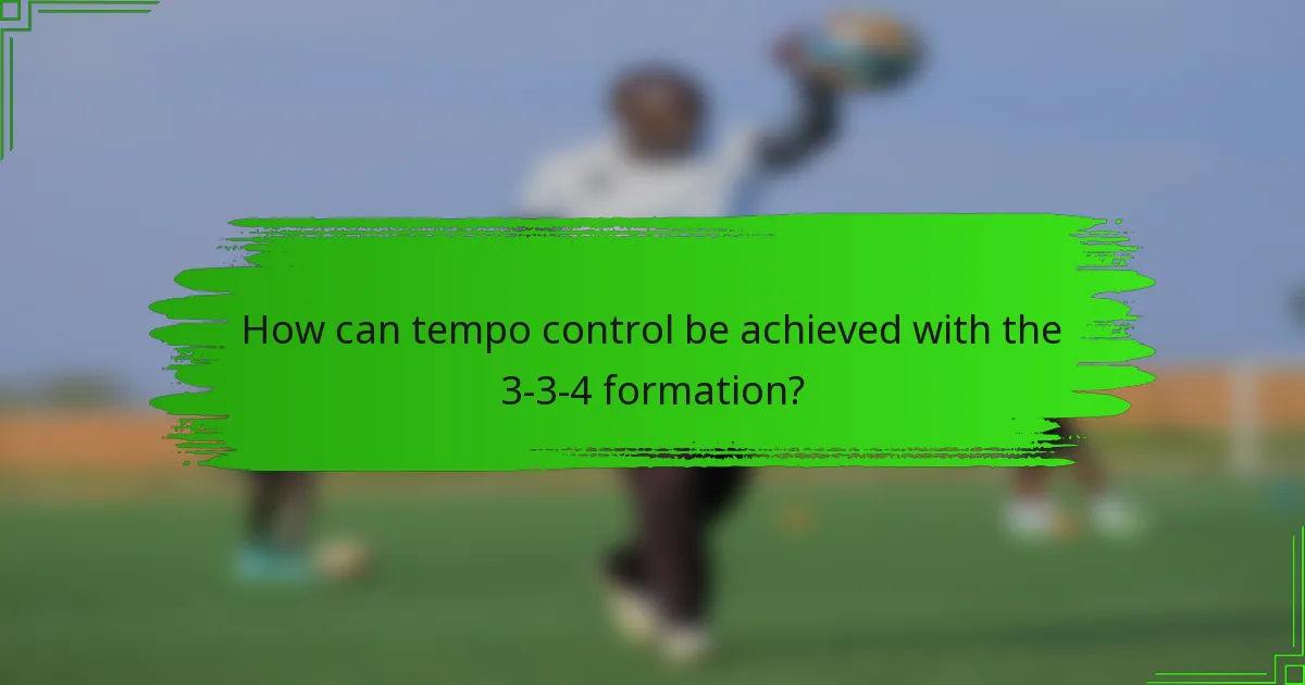 How can tempo control be achieved with the 3-3-4 formation?