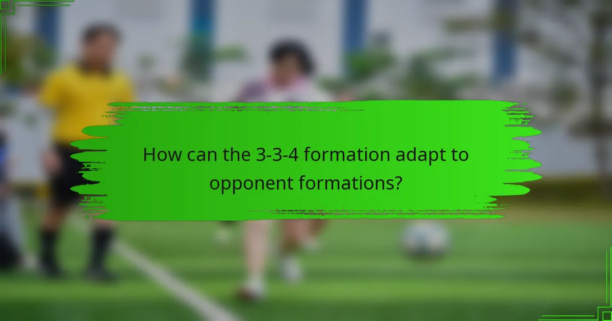 How can the 3-3-4 formation adapt to opponent formations?