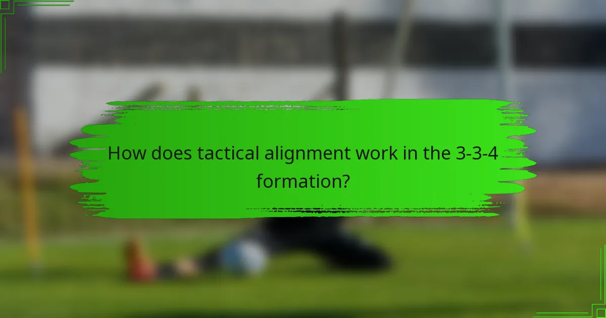 How does tactical alignment work in the 3-3-4 formation?