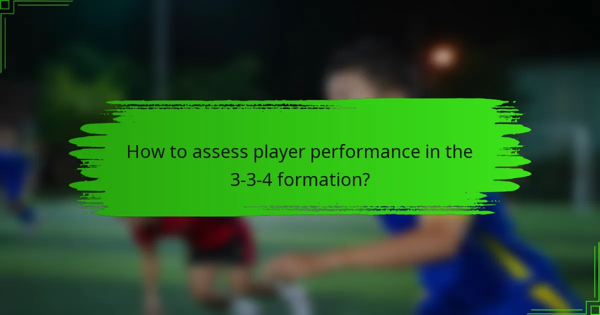 How to assess player performance in the 3-3-4 formation?