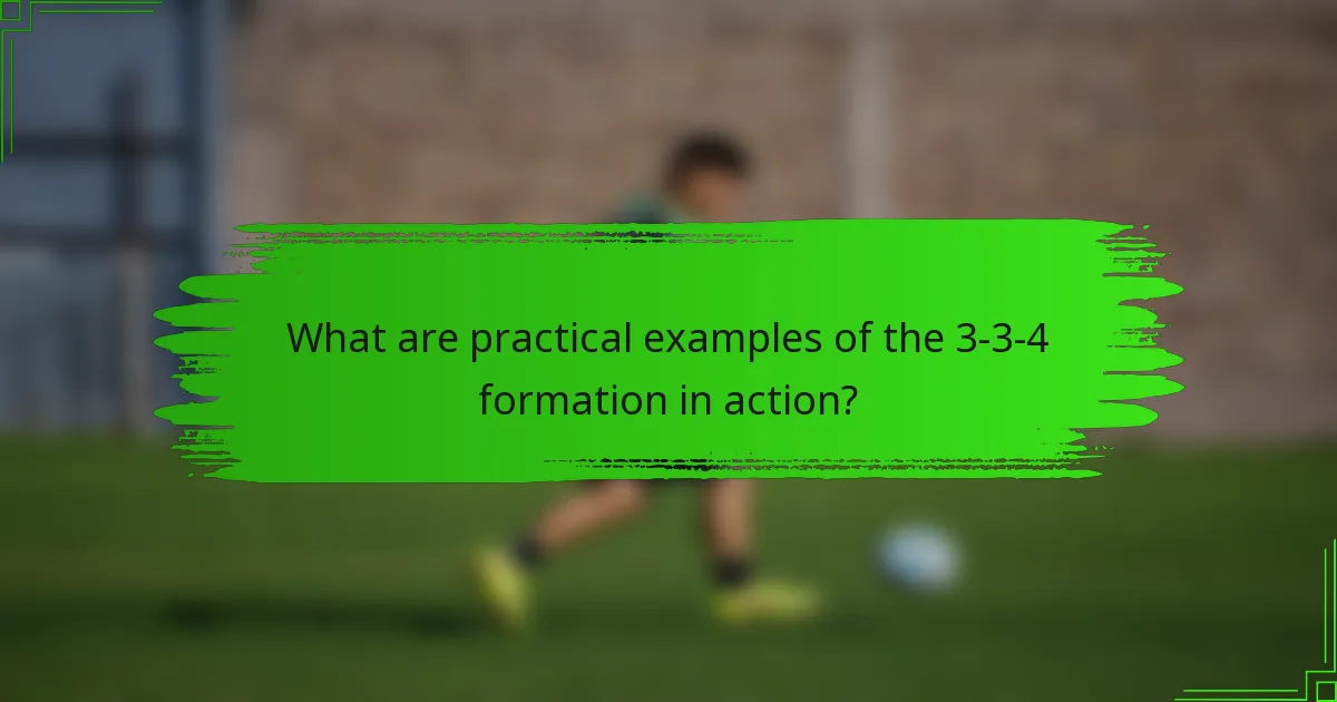 What are practical examples of the 3-3-4 formation in action?