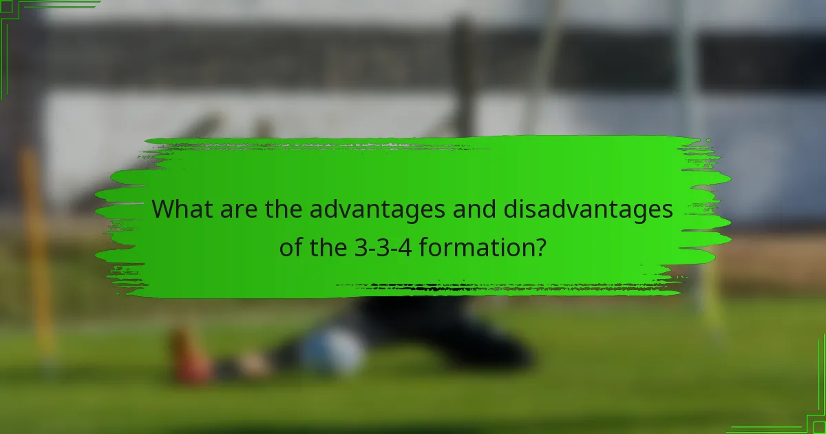 What are the advantages and disadvantages of the 3-3-4 formation?