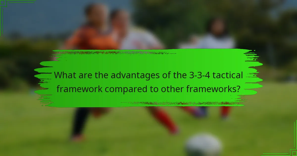 What are the advantages of the 3-3-4 tactical framework compared to other frameworks?