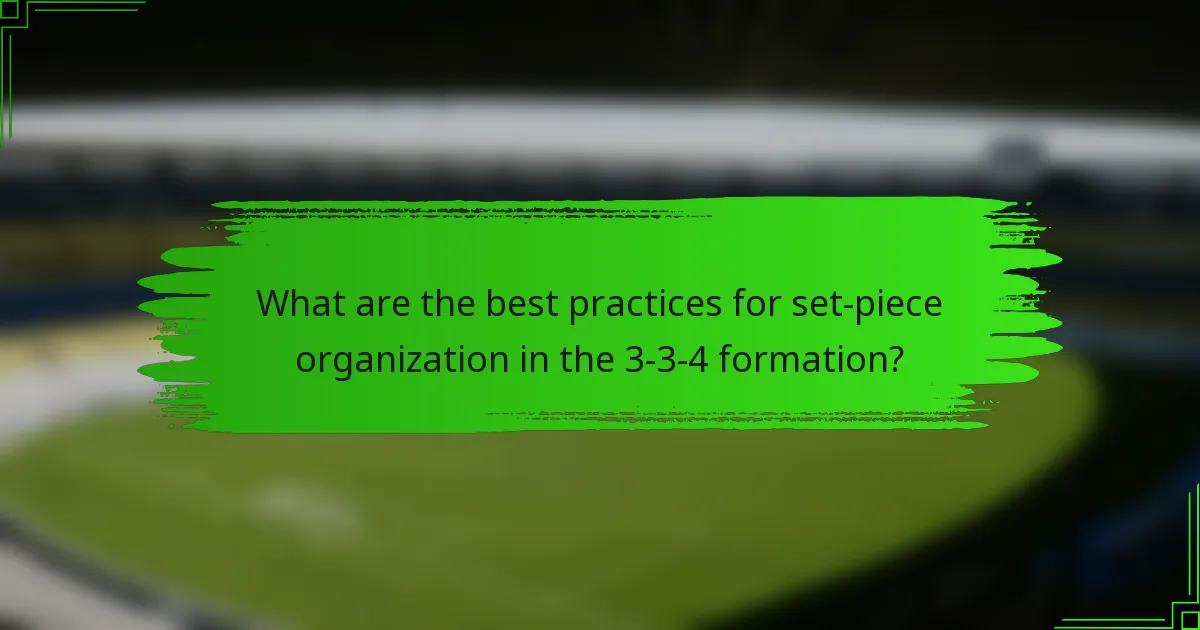 What are the best practices for set-piece organization in the 3-3-4 formation?