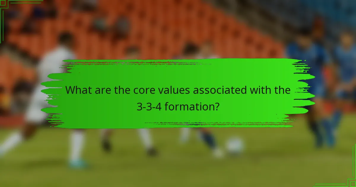 What are the core values associated with the 3-3-4 formation?