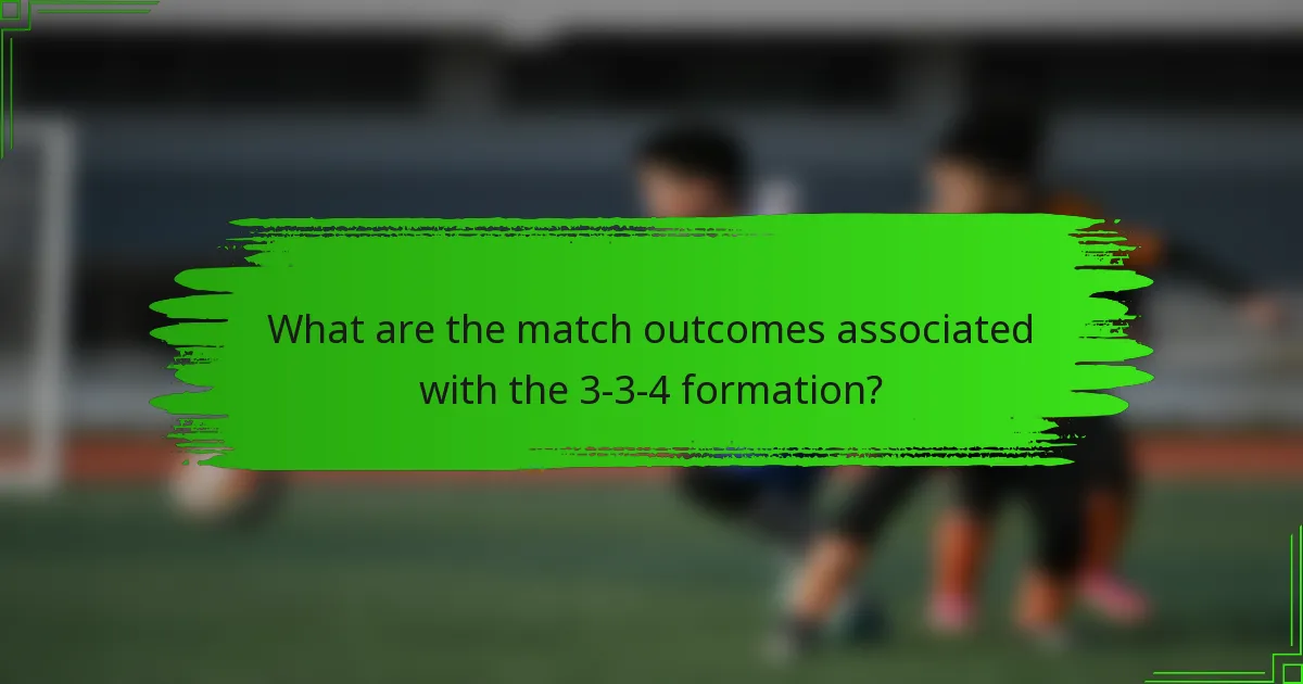 What are the match outcomes associated with the 3-3-4 formation?