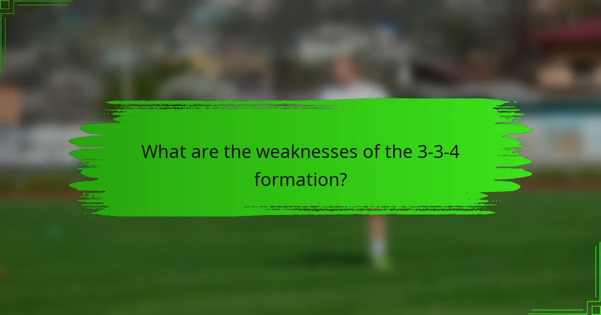 What are the weaknesses of the 3-3-4 formation?