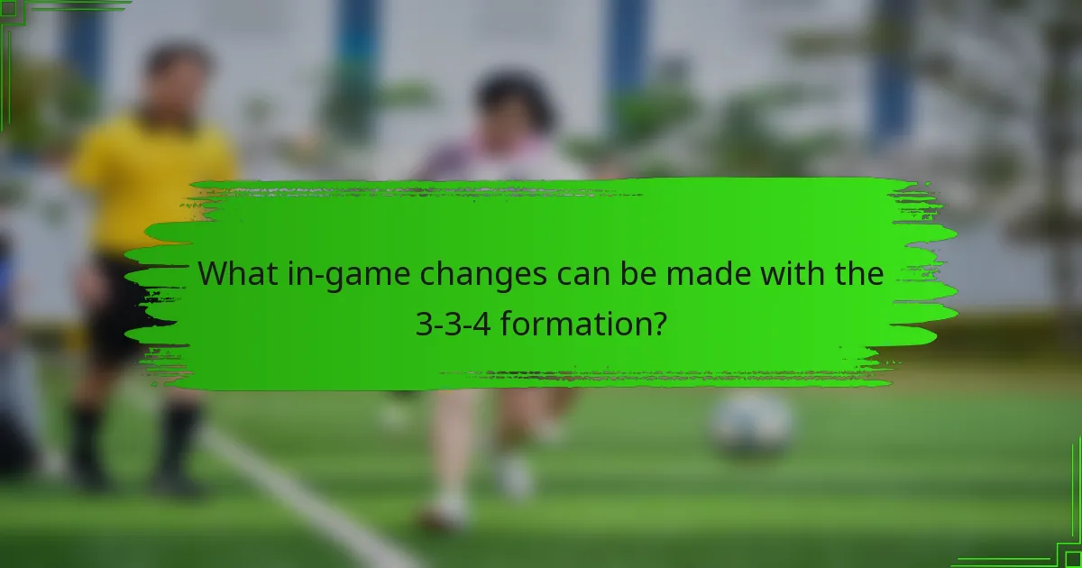 What in-game changes can be made with the 3-3-4 formation?