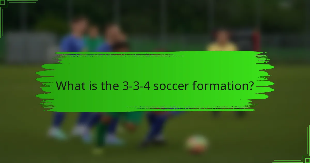 What is the 3-3-4 soccer formation?