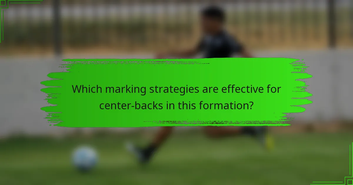 Which marking strategies are effective for center-backs in this formation?