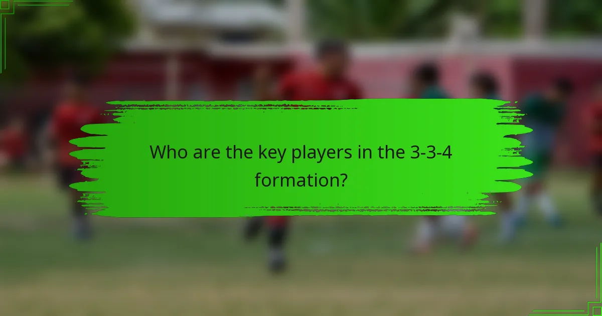 Who are the key players in the 3-3-4 formation?